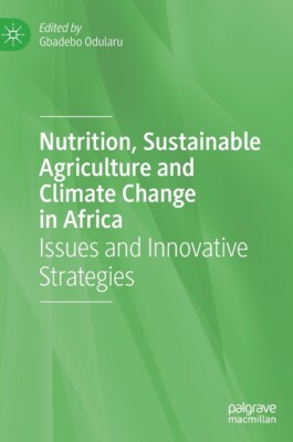 Nutrition, Sustainable Agriculture And Climate Change In Africa: Issues And...