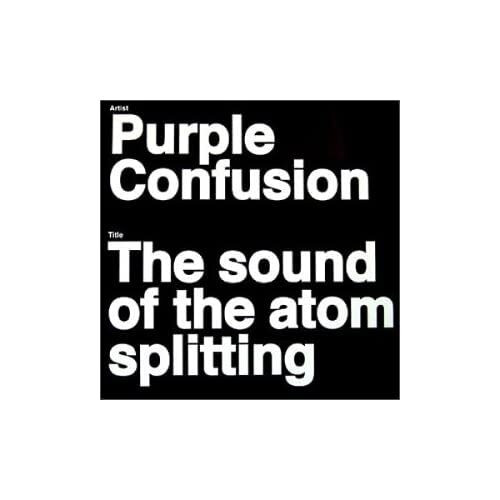 Purple Confusion The Sound Of The Atom Splitting (CD)