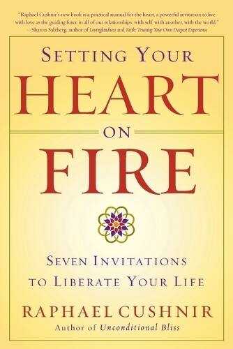 Thumbnail - Raphael Cushnir Setting Your Heart On Fire (taschenbuch) (us Import)