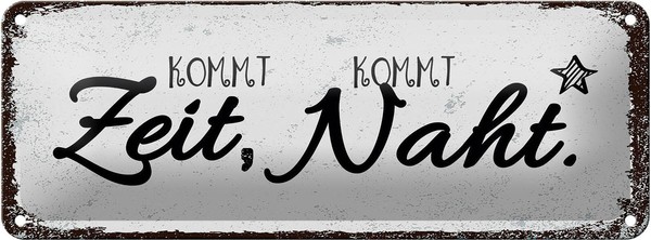 Blechschild Spruch Kommt Ziet, Kommt Naht Hobby Deko 27X10 Cm Schild Tin Sign-image