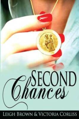 Second Chances - Paperback By Brown, Leigh - GOOD