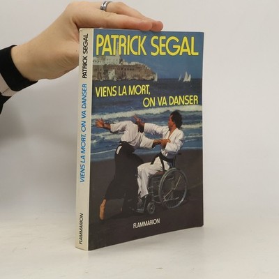 Viens la mort, on va danser  |  Patrick Segal