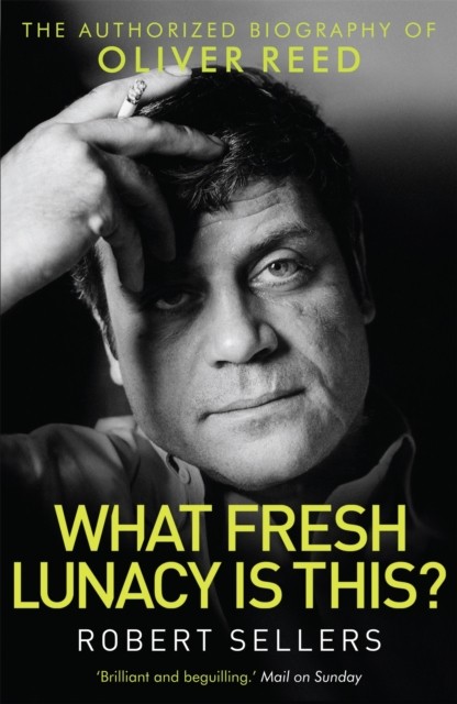 What Fresh Lunacy is This? by Robert Sellers (Paperback Book)