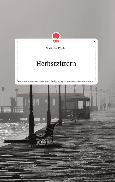 Matthias KüGler | Herbstzittern. Life Is A Story - story.one | Buch | Deutsch-image