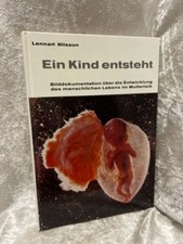 Ein Kind entsteht. Bilddokumentation über die Entwicklung des menschlichen Leben