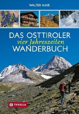 Das Osttiroler Vier-Jahreszeiten-Wanderbuch Walter Mair