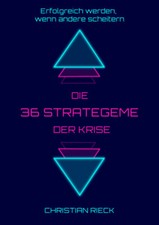 Die 36 Strategeme der Krise - Erfolg haben, w...