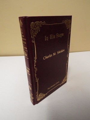 in his steps by charles m sheldon in his steps by charles m sheldon