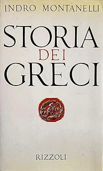 STORIA DEI GRECI [Taschenbuch] Indro Montanelli and GENERICO