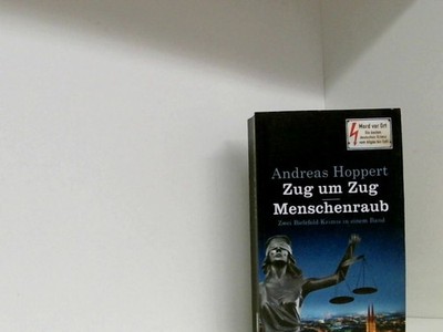 Zug um Zug. Menschenraub. zwei Bielefeld-Krimis in einem Band. Mord vor Ort Hopp