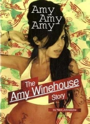 Amy Amy Amy: The Amy Winehouse Story,Nick Johnstone- 97818477224