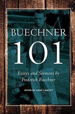Buechner 101: Essays and Sermons by..., Buechner, Carl 