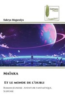 Sakrya Megaralys | MaïAka Et Le Monde De L'oubli | Taschenbuch | FranzöSisch