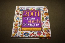 2001 Cross Stitch Designs : Essential Reference 1999 HC Better Homes & Gardens