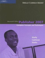 Microsoft Office Publisher 2007 : Complete Concepts and Techniqu