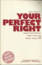 Your Perfect Right A Guide to Assertive Living Michael L. Emmons 1976 Paperback