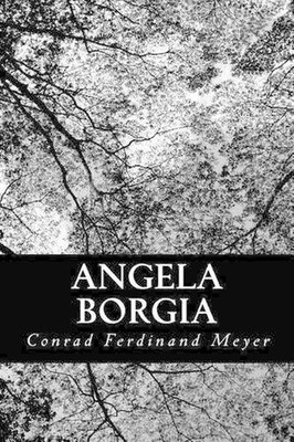 Angela Borgia by Conrad Ferdinand Meyer (German) Paperback Book