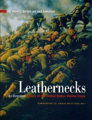 Leathernecks: An Illustrated History - Hardcover, by Bartlett Merrill L.; - Good