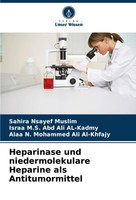 Sahira Nsayef Muslim (U. A.) | Heparinase Und Niedermolekulare Heparine Als...
