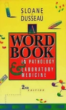A Word Book in Pathology & Laboratory Medicine ~ Sloane & Dusseau 2nd Edition A+