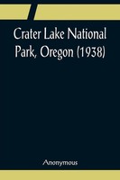 Anonymous | Crater Lake National Park, Oregon (1938) | Taschenbuch | Englisch