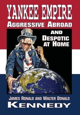 James Ronald Kennedy Walter Donald Kennedy Yankee Empire (Gebundene Ausgabe)