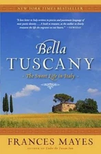 Bella Tuscany: The Sweet Life in Italy - Paperback - ACCEPTABLE