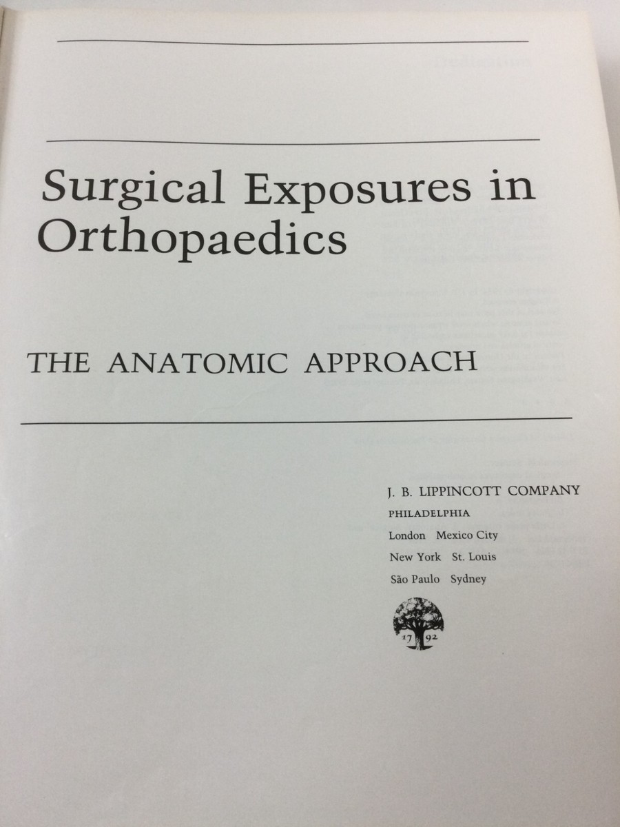Surgical Exposures in Orthopaedics: The Anatomic Approach HC by de