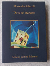 ALESSANDRO ROBECCHI DOVE SEI STANOTTE Sellerio 2024