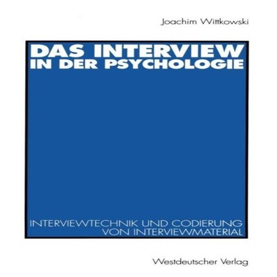 Das Interview in der Psychologie Interviewtechnik und Codierung v