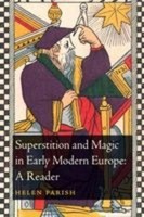 Superstition And Magic In Early Modern Europe Helen Parish