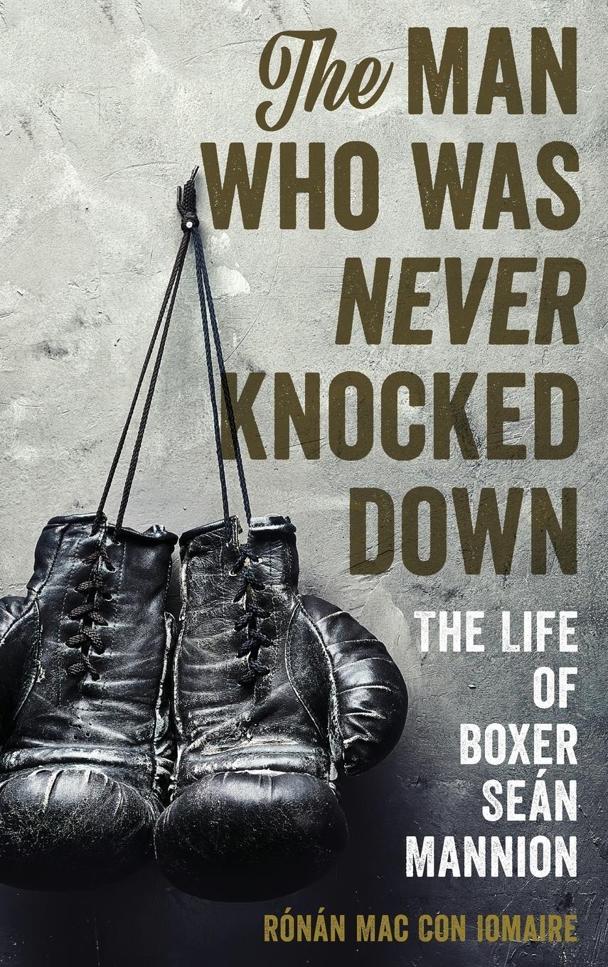 Thumbnail - The Man Who Was Never Knocked Down | The Life Of Boxer Seán Mannion |