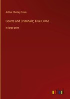 Arthur Cheney Train | Courts And Criminals; True Crime | Buch | Englisch (2023)