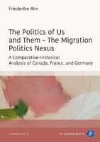The Politics Of Us And Them - The Migration Politics Nexus, Friederike Alm