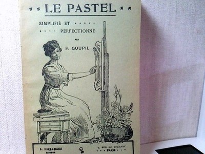 LE PASTEL - SIMPLIFIE ET PERFECTIONNE - ETUDE EXPERIMENTALE DAPRES LES METHODES 