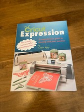 Cricut Expression Book by Cathie Rigby. Never used, Brand new condition