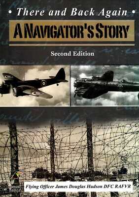 Hudson, James Douglas THERE AND BACK AGAIN: A NAVIGATOR'S STORY SIGNED Paperback