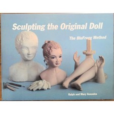 NEW Sculpting the Original Doll BluFrogg Method Art Doll Sculpting Guide Book