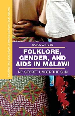 Wilson - Folklore Gender and AIDS in Malawi   No Secret Under the Su - X555z