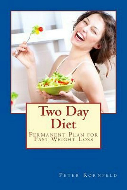 Two Day Diet: Permanent Plan for Fast Weight Loss by Peter ...