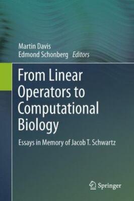 From Linear Operators to Computational Biology : Essays in Memory of Jacob T....