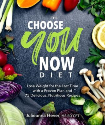 Julieanna Hever The Choose You Now Diet (Paperback) (US IMPORT) - Afbeelding 1 van 1