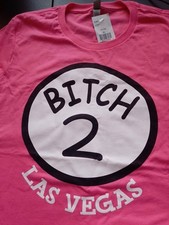NEW womens Bitch 2  LAS VEGAS Hot Pink t shirt for wife girlfriend or boyfriend