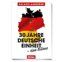 30 Jahre Deutsche Einheit : Eine Bilanz Kai-Axel Aanderud