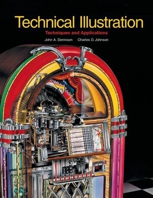 TECHNICAL ILLUSTRATION: TECHNIQUES AND APPLICATIONS By John A. Dennison VG