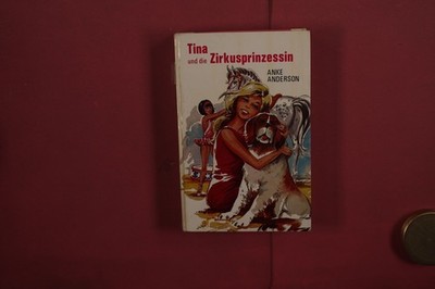389452 Anke Anderson TINA UND DIE ZIRKUSPRINZESSIN Falter-Verlag Buschkamp KG HC