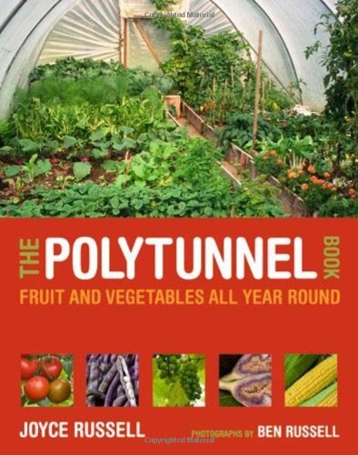 The Polytunnel Book Fruit And Vegetables All Year Round By Joyce Russell NEW