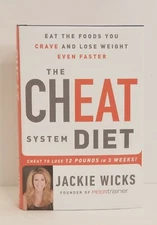 The Cheat System Diet : Eat the Foods You Crave and Lose Weight Even Faster -...