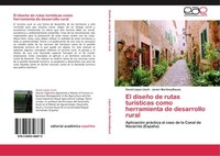 El DiseñO De Rutas TuríSticas Como Herramienta De Desarrollo Rural David LóPez L