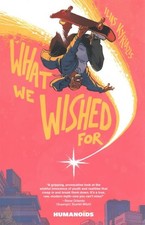 What We Wished for, Paperback by Kyriazis, Ilias; Thomas, Jake (EDT), Like Ne...
